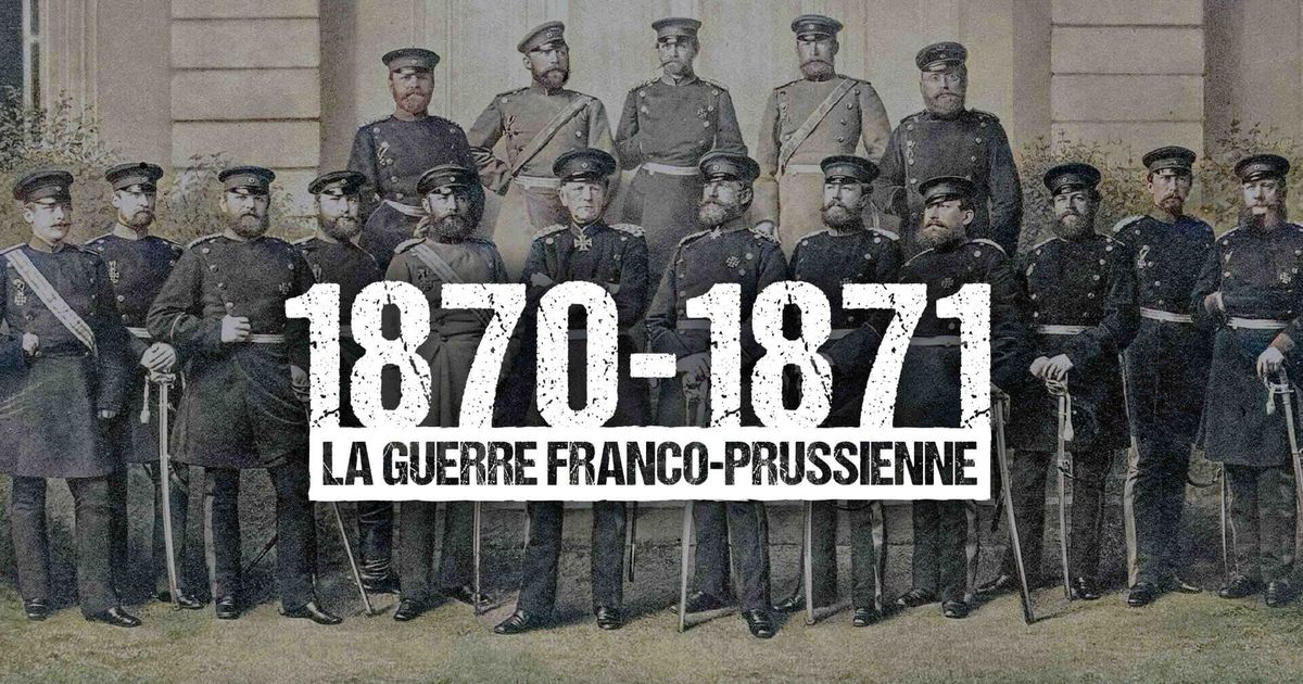 1870 1871 La Guerre Franco Prussienne En Streaming Direct Et Replay