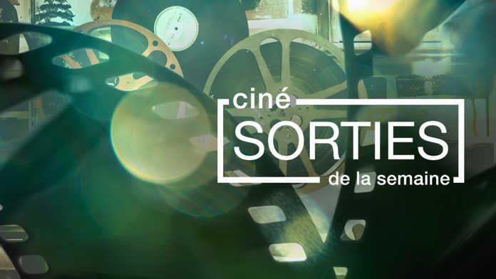 Ciné sorties de la semaine