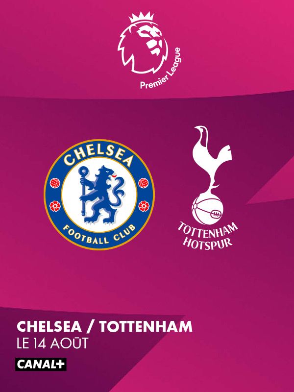 Barclays Premier League Chelsea-Tottenham le 14/08 sur CANAL+