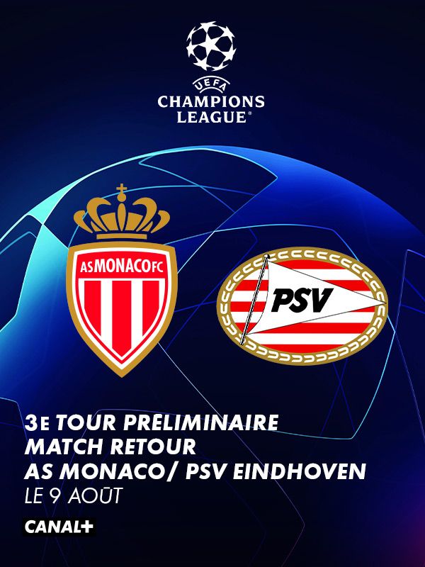 UEFA Champions League 3e tour préliminaire match retour Monaco-Eindoven le 09/08 sur CANAL+