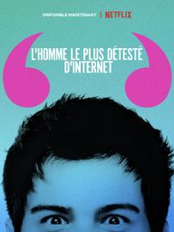 L'homme Le Plus détesté D'internet sur NETFLIX