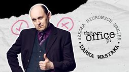 Szkoła biurowych manier Darka Wasiaka