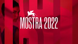 Mostra 2022  : Du  31 août au 10 septembre 2022
