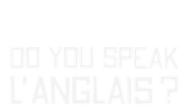 Do you speak l'anglais ?