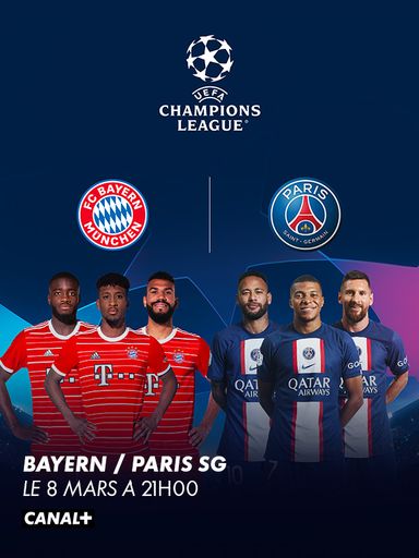 Ligue des Champions : Bayern - PSG, le 8 mars à 21H sur CANAL+