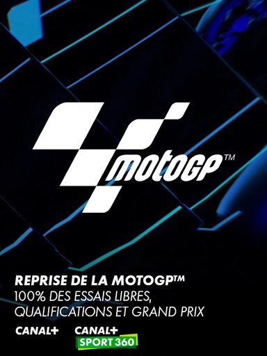 Moto GP : essais libres, qualifications et grand prix sur CANAL+ et CANAL+ SPORT 360
