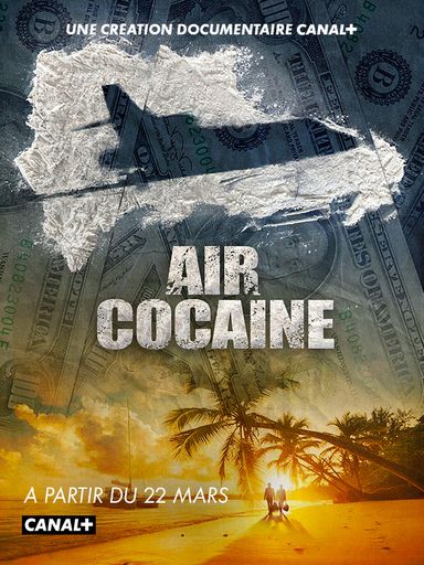 Air Cocaine à partir du 22 mars sur CANAL+