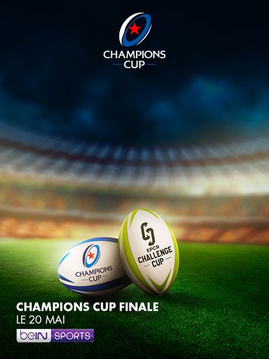 CHAMPIONS CUP finale, le 20 Mai sur beIN SPORTS