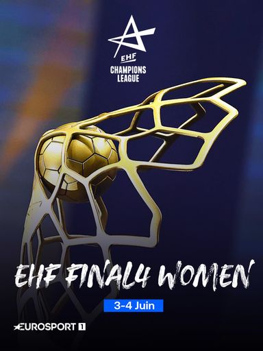 Handball Final Four Femmes, 3 - 4 Juin sur EUROSPORT 1