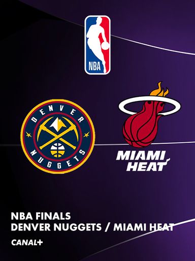 NBA Final : Denver Nuggets - Miami Heat sur CANAL+