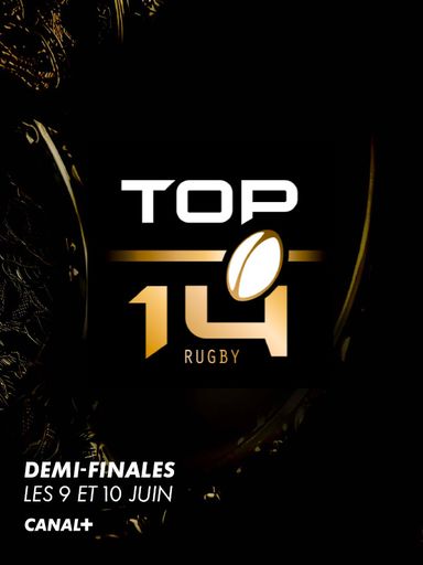 Top 14 Demi Finales, les 9 et 10 juin sur CANAL+