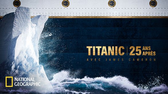 TITANIC 25 ANS après sur NATIONAL GEOGRAPHIC