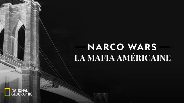 Narco Wars la mafia américaine NATIONAL GEOGRAPHIC