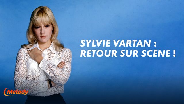 Sylvie Vartan - Retour sur scene MELODY