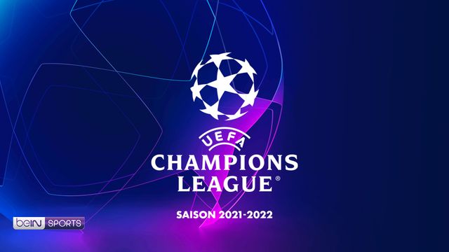 UEFA Champions League saison 2021-2022 BEIN SPORTS