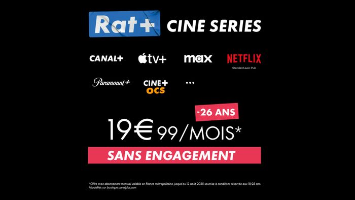 Offre Rat+ ciné serie -26 (CANAL+/ APple TV+, Max, Netflix standard avec pub, Ciné+ ocs, ¨Paramount+) à 19,99€ par mois sans engagement