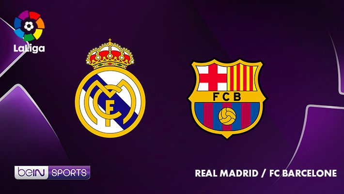 LIGA : Real madrid - Fc Barcelone sur beIN SPORTS