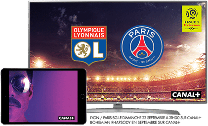 Ligue 1 conforama OL / PSG dimanche 22 septembre à 21h00 sur CANAL+ / Bohemian Rapsody en Septembre sur CANAL+