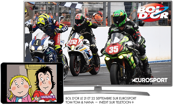 Bol d'or les 21 et 22 Septembre sur Eurosport / Tom-Tom et Nana - Inédit en Septembre sur TELETOON+