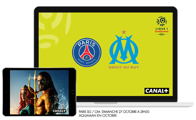 Ligue 1 Conforama - Paris SG / OM Dimanche 27 octobre à 21h00 / Aquaman en octobre sur CANAL+ / Years and years en octobre sur CANAL+