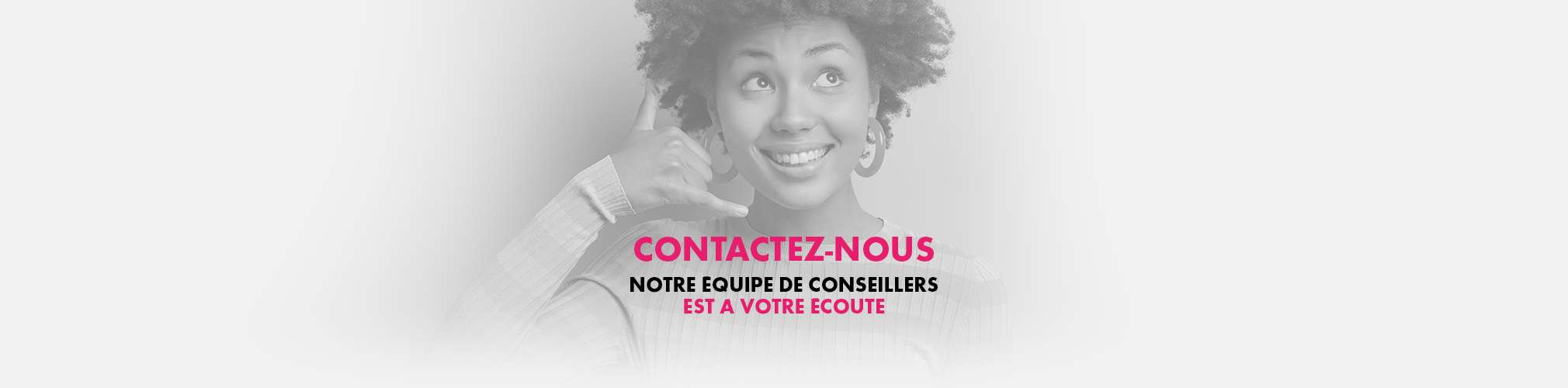 Nos conseillers sont à votre écoute - CANALBOX