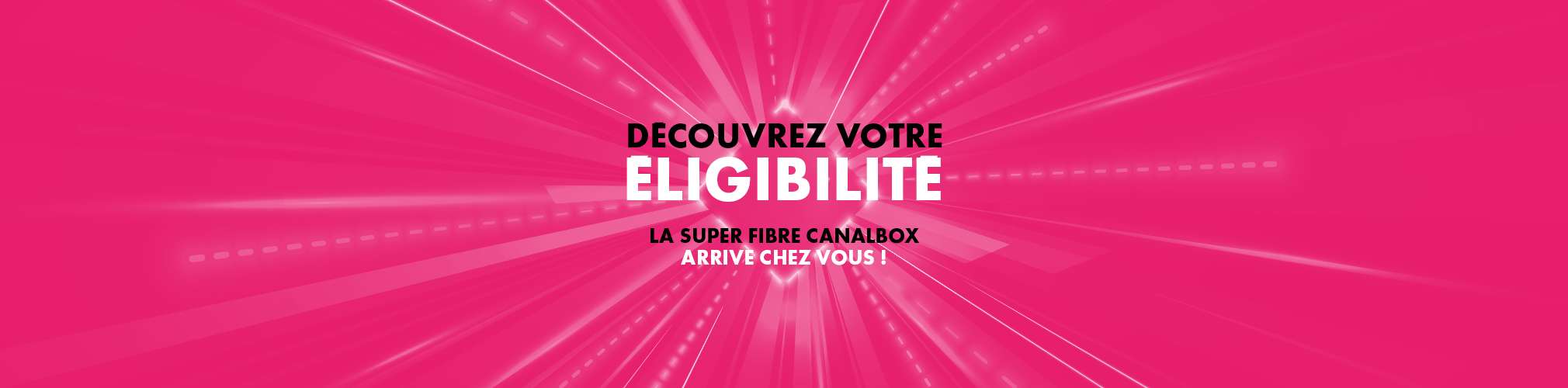 CANALBOX-HERO_BANNER-2020x500-ELIGIBILITE-v3.jpg