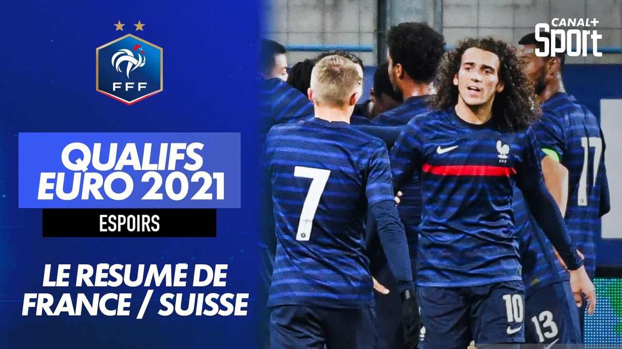 Le résumé de France / Suisse : Qualifications Euro 2021 ...