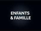 Enfants & Famille