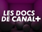 Les Docs de CANAL+