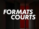 Formats courts