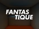 Fantastique