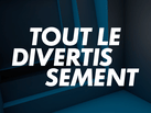 Tout le divertissement