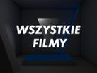 Wszystkie filmy