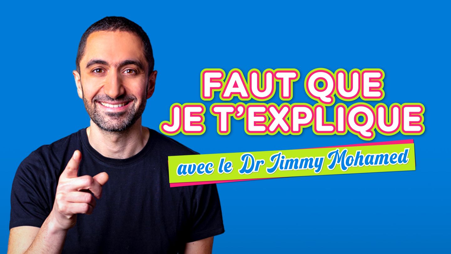Faut que je texplique, avec le Dr Jimmy Mohamed