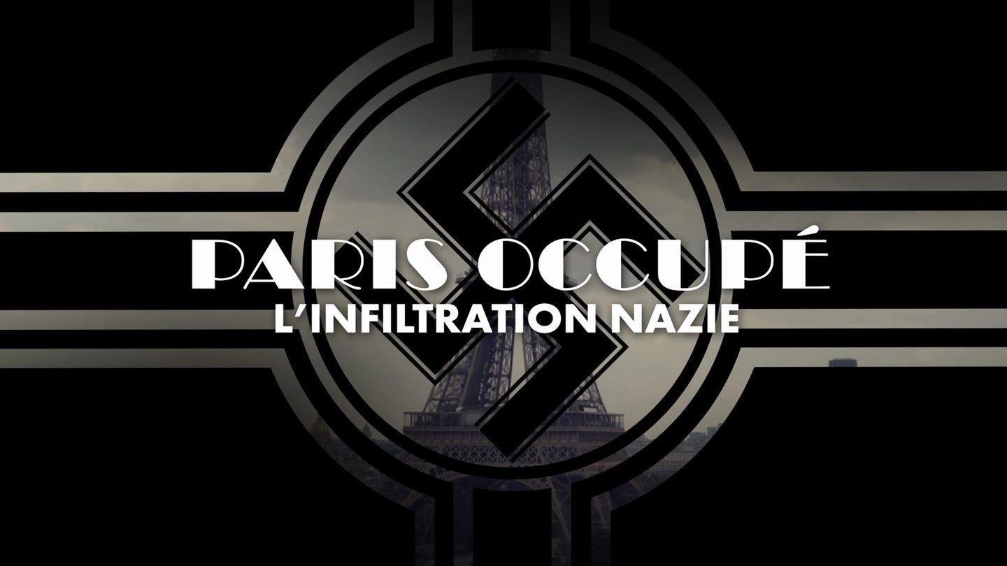Paris occupé, l'infiltration nazie