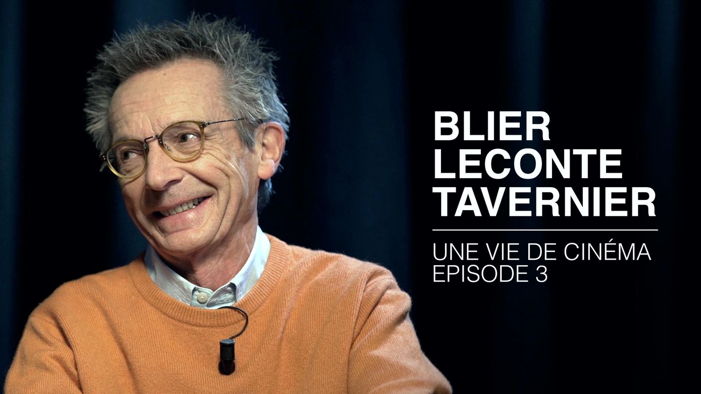 Blier, Leconte, Tavernier, Trois Vies De Cinéma