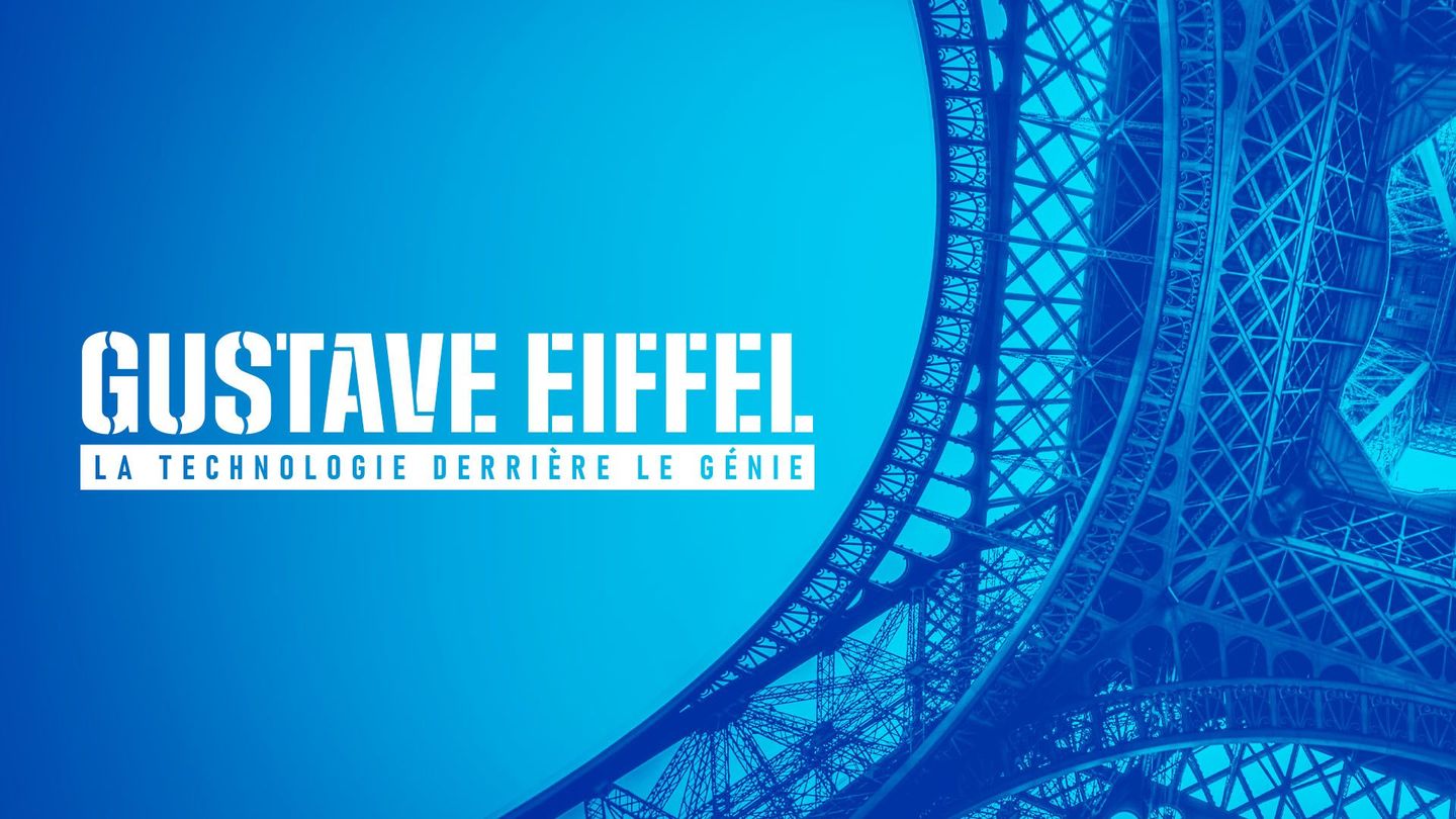 Gustave Eiffel, la technologie derrière le génie