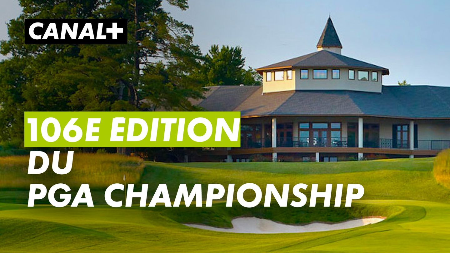  Pga Championship 2024 en streaming direct et replay sur CANAL+ myCANAL