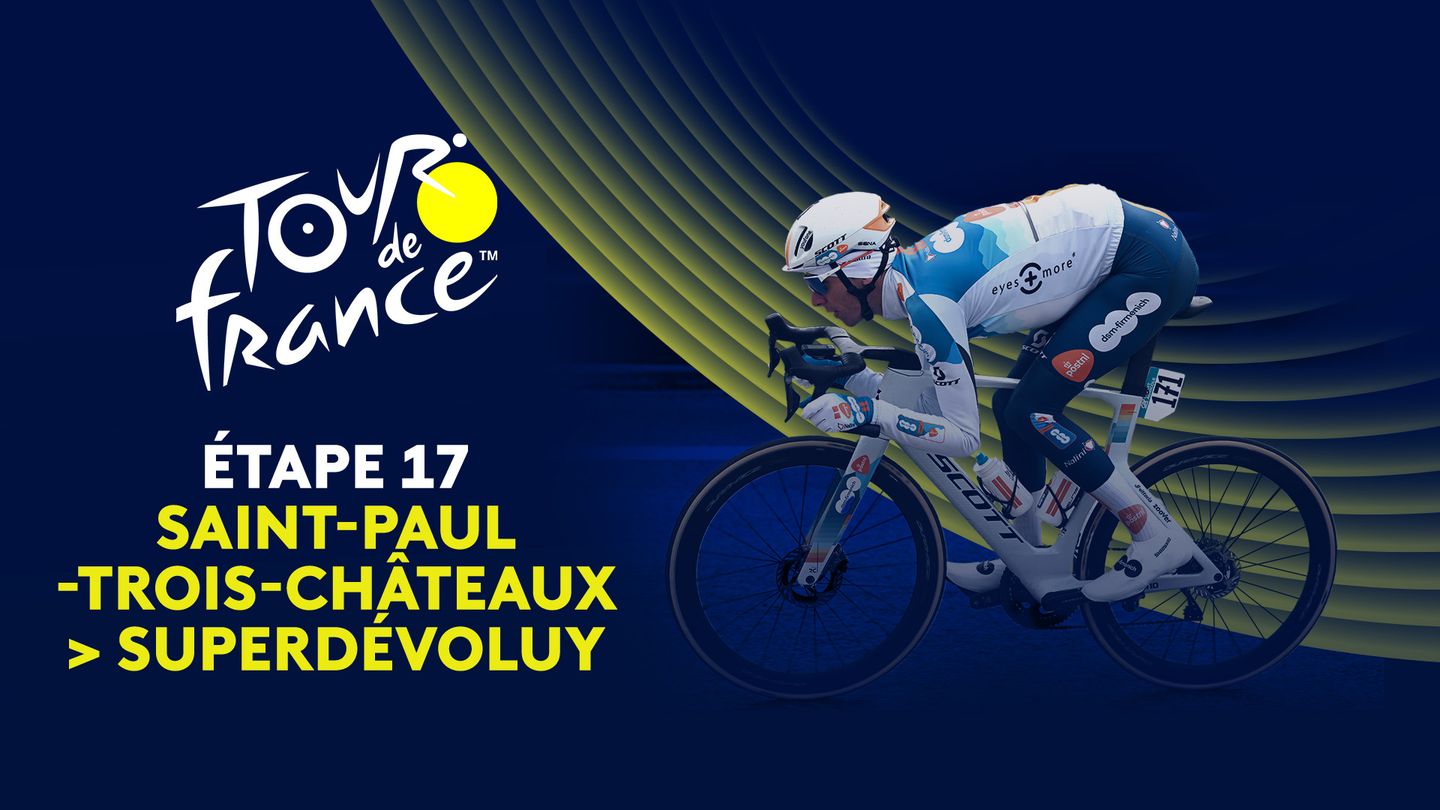Etape 17 SaintPaulTroisChâteaux Superdévoluy Streaming Cyclisme