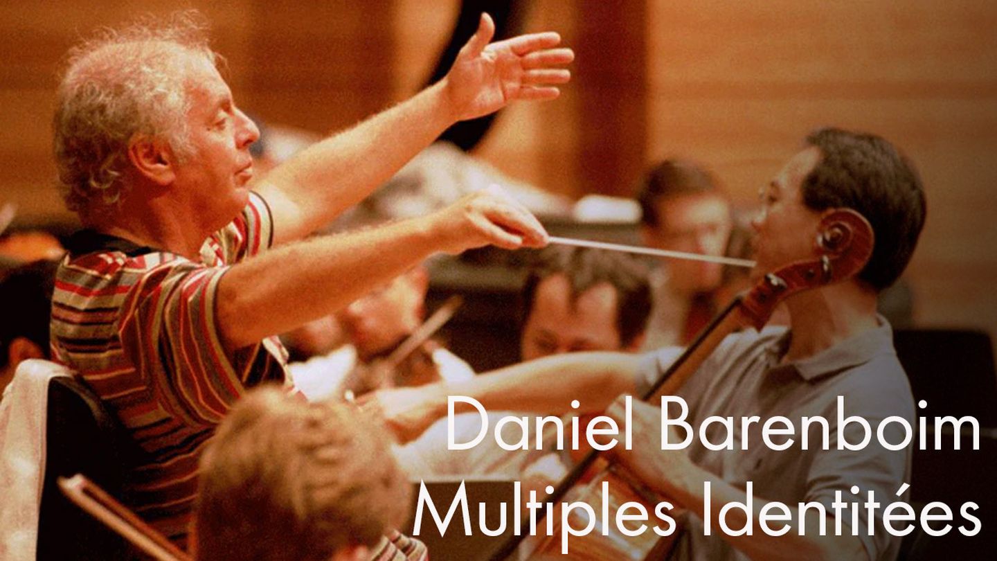 Identités multiples, Rencontres avec Daniel Barenboim