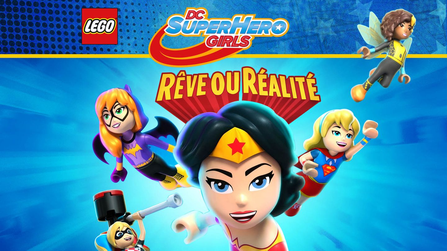 Lego DC Super Hero Girls : Rêve ou réalité