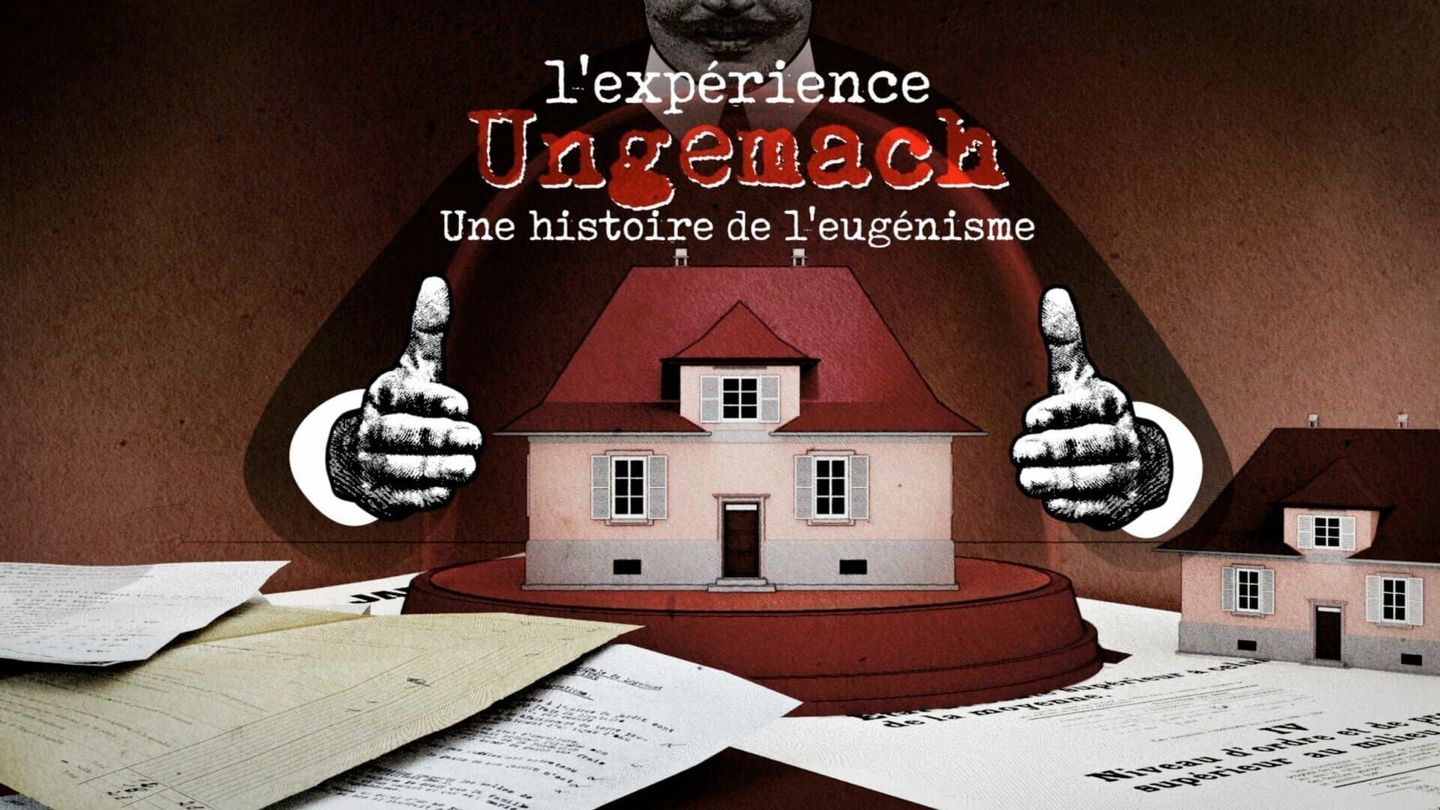 L'expérience Ungemach, une histoire de l'eugénisme