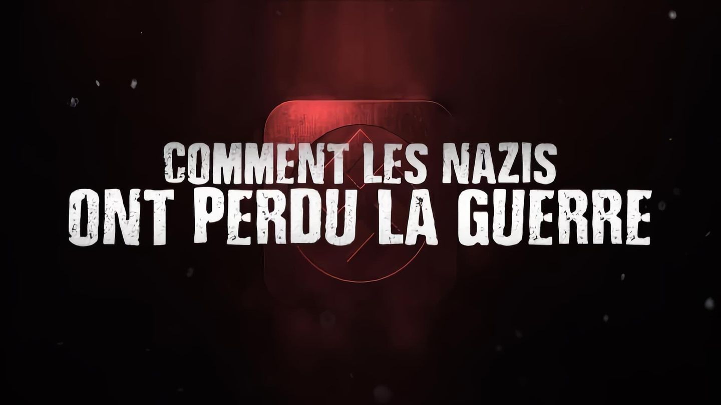 Comment les nazis ont perdu la guerre