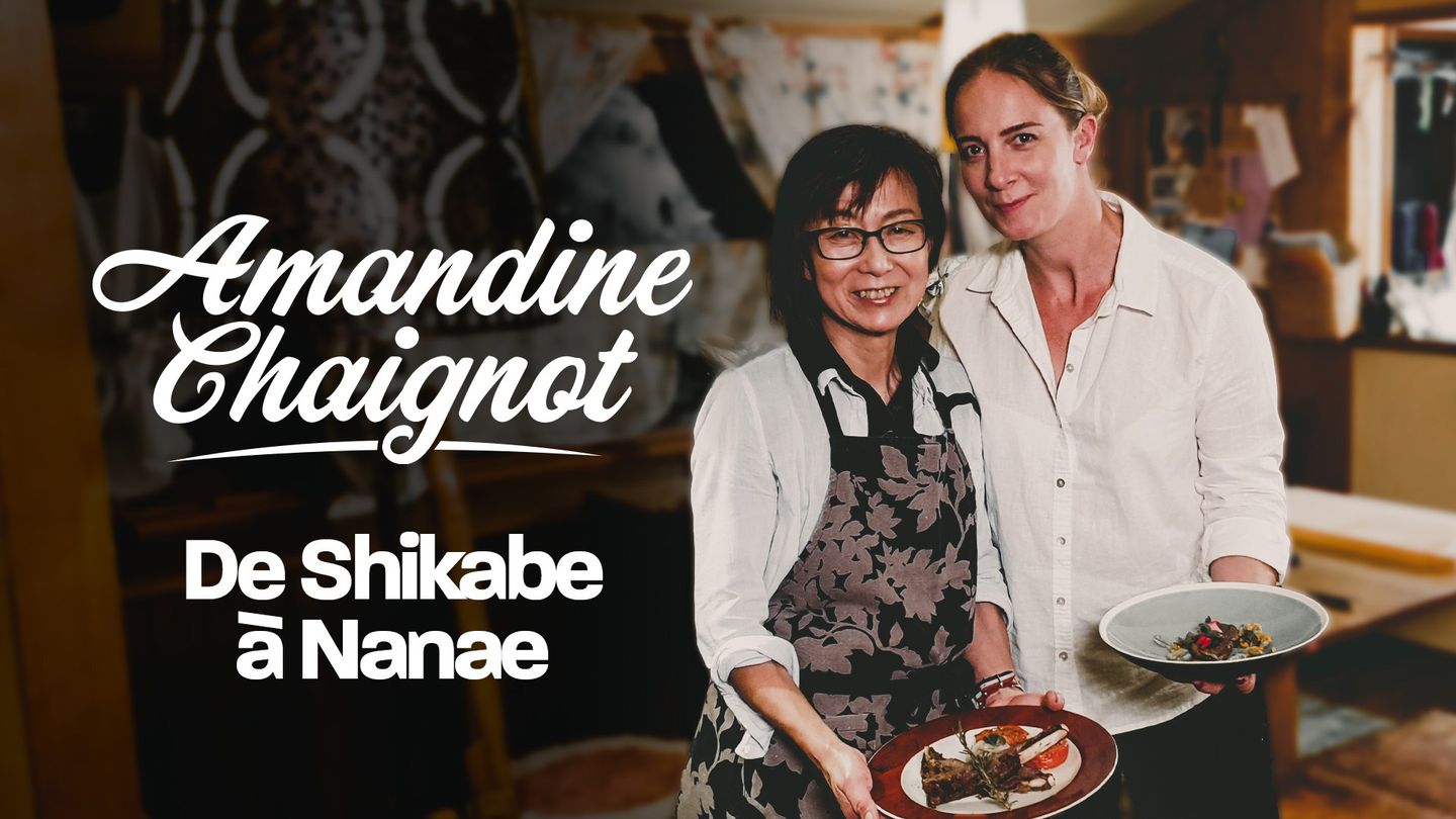 Amandine Chaignot : De Shikabe à Nanae