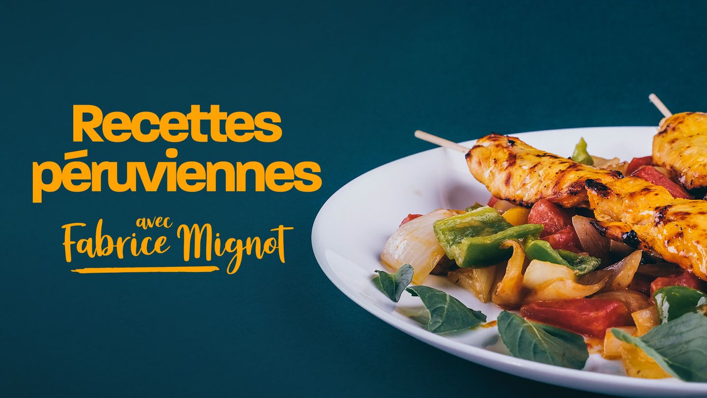 Recettes péruviennes avec Fabrice Mignot