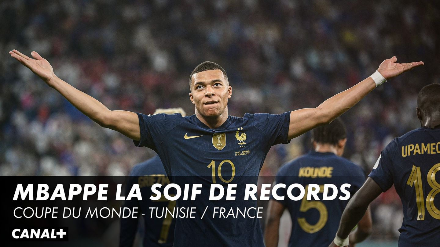 Mbappe, La Soif De Records - Coupe Du Monde : Tunisie / France En ...