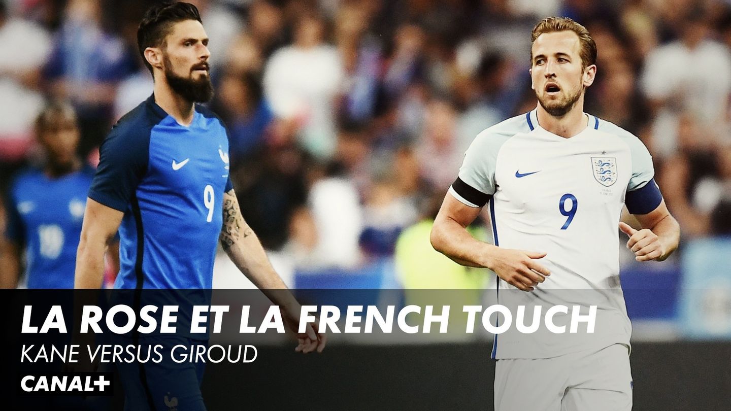 Kane / Giroud, la rose et la french touch Coupe du monde Angleterre