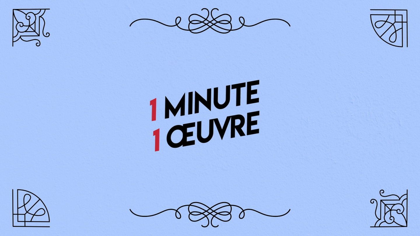 1 minute, 1 oeuvre