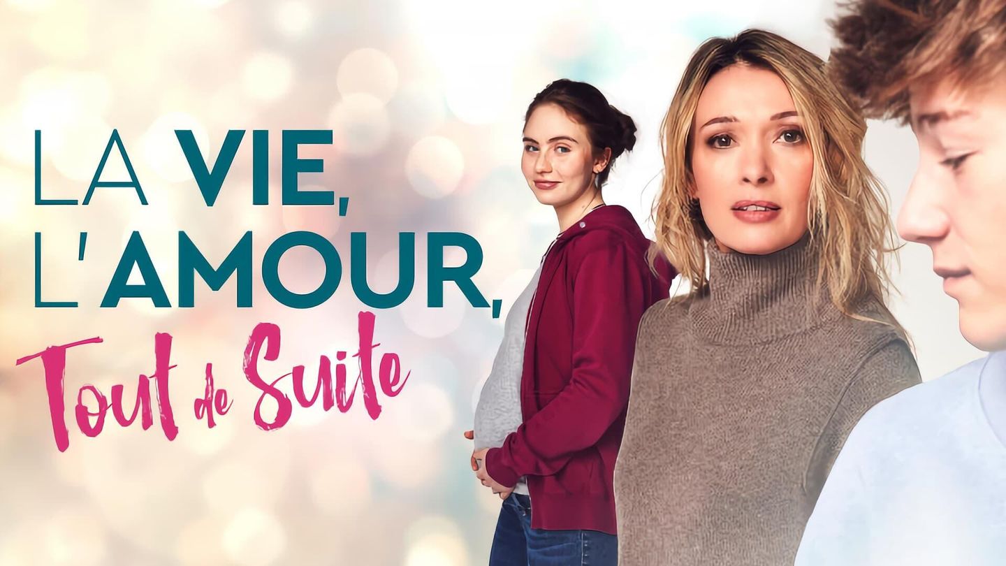 La vie, l'amour, tout de suite