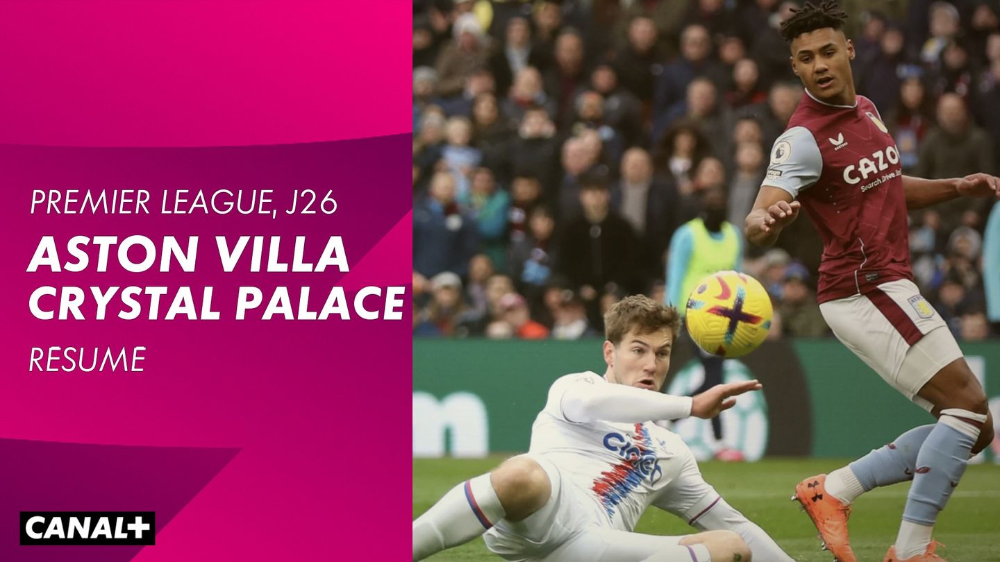 Le résumé d'Aston Villa / Crystal Palace